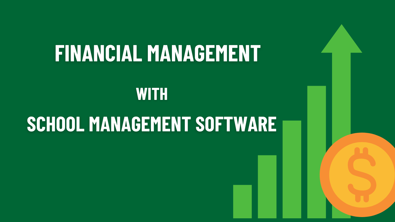 How to Improve Financial Management in Schools with School Management System