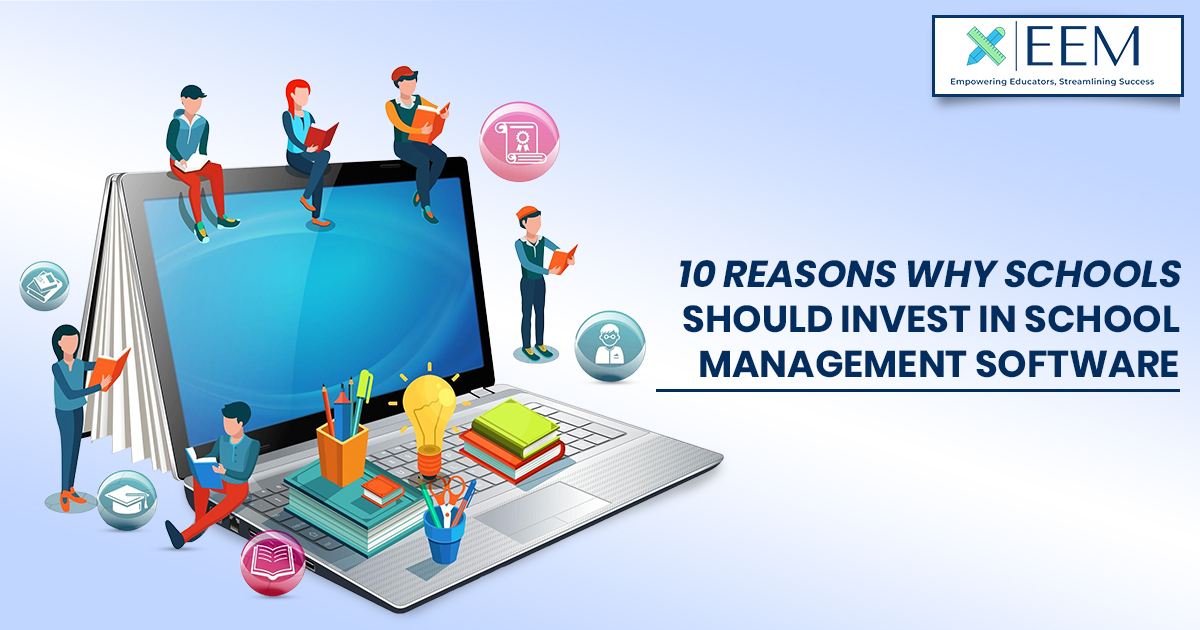 10 Reasons Why Schools Should Invest in School Management Software