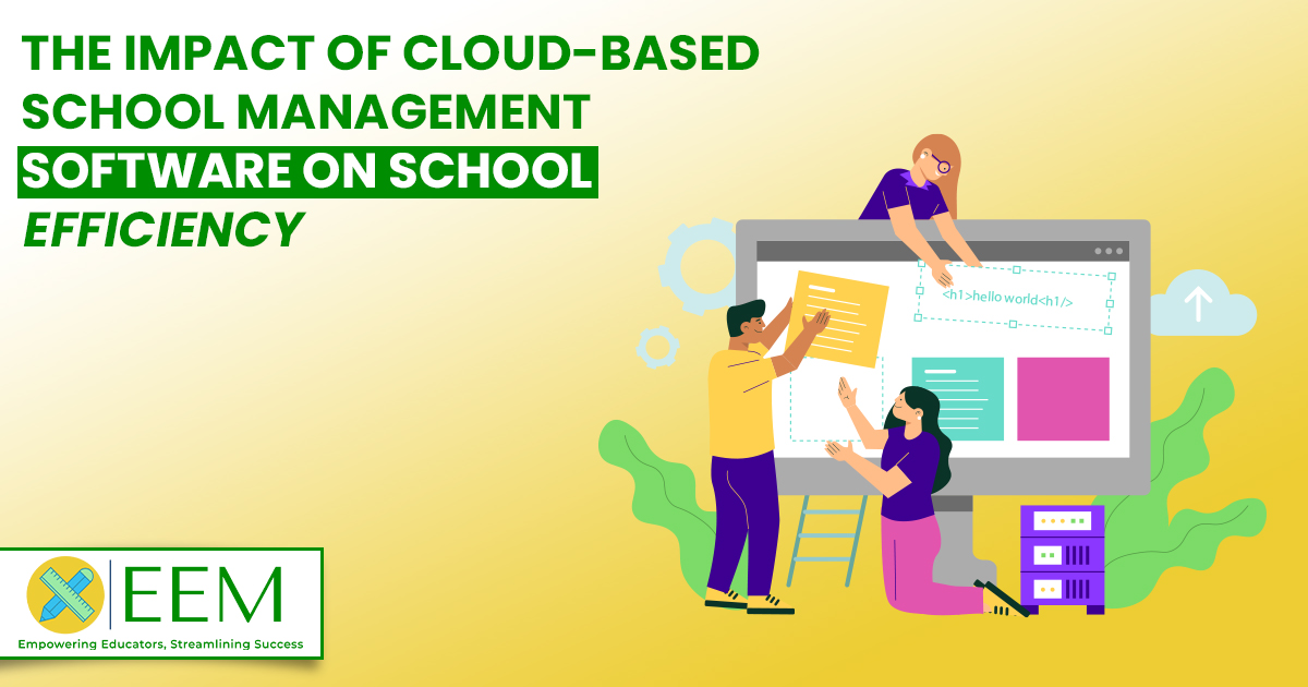 The Impact of Cloud-Based School Management Software on School Efficiency
