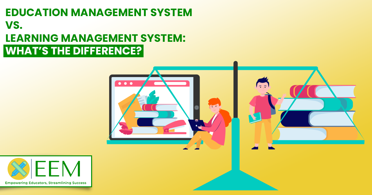 Education Management System vs. Learning Management System: What’s the Difference?