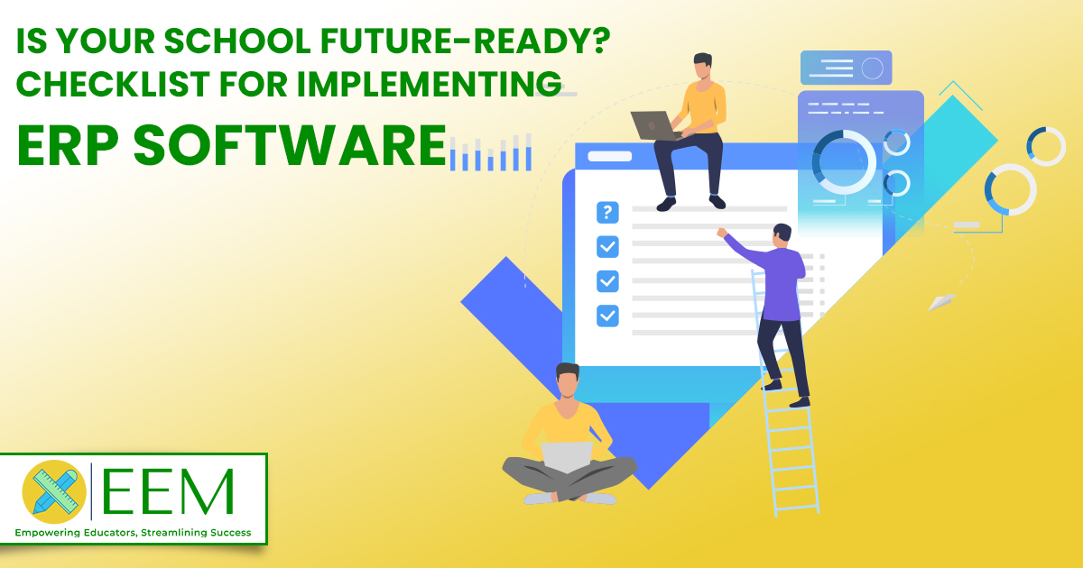 Is Your School Future-Ready? Checklist for Implementing ERP Software