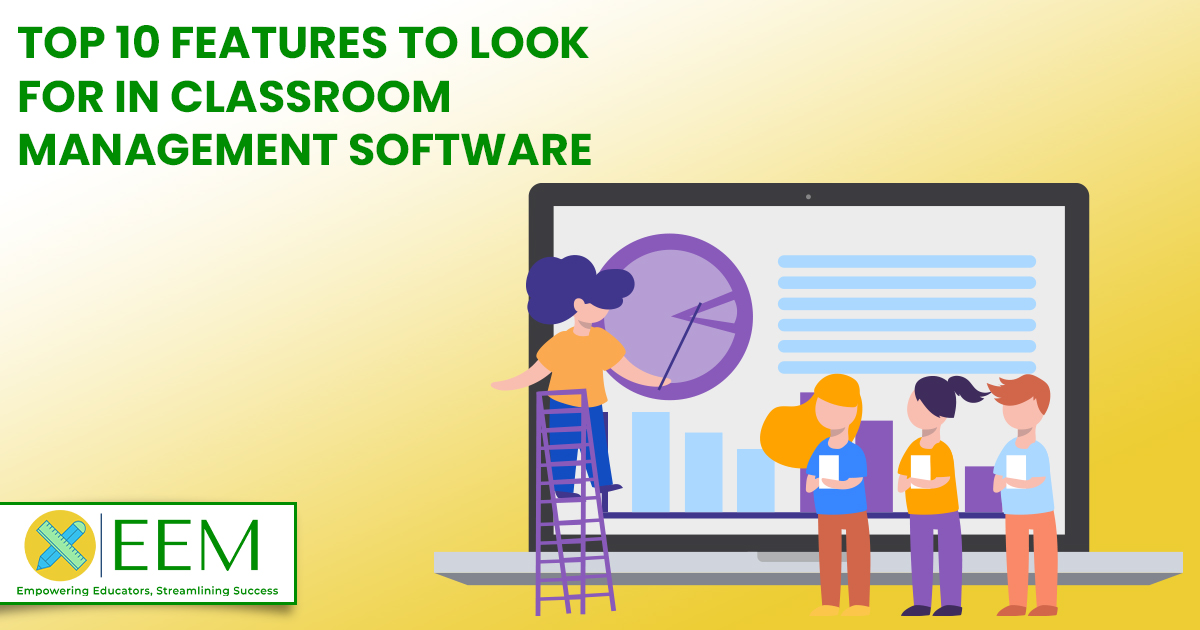Top 10 Features to Look for in Classroom Management Software