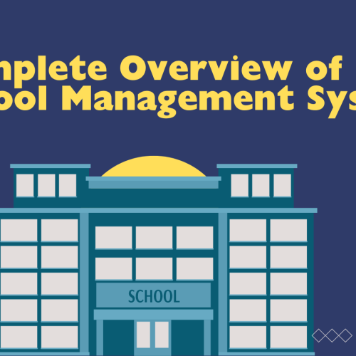 A Complete Overview of School Management System