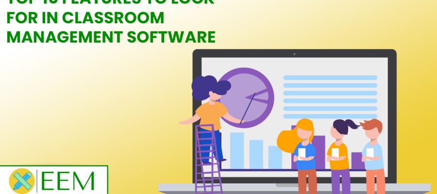 Top 10 Features to Look for in Classroom Management Software
